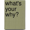 What's Your Why? by Silouan