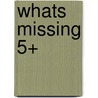 Whats Missing 5+ door Onbekend