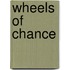 Wheels of Chance