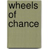 Wheels of Chance door Herbert George Wells