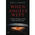 When Angels Wept