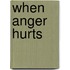 When Anger Hurts