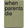 When Parents Die door Edward Myers