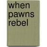 When Pawns Rebel by Hattan Turki