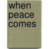 When Peace Comes by Alex de Waal