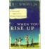 When You Rise Up