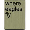 Where Eagles Fly door Frances Davis