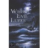 Where Evil Lurks door Brenda Minor