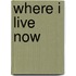 Where I Live Now