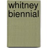 Whitney Biennial door Shamim M. Momin