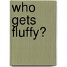 Who Gets Fluffy? by Judith Summers