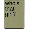 Who's That Girl? door Michael D. Craig