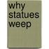 Why Statues Weep