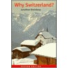 Why Switzerland? by Jonathan Steinberg