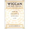 Wiccan Feng Shui door Alexandria
