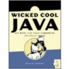 Wicked Cool Java by Brian D. Eubanks
