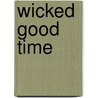 Wicked Good Time door Diana Tremain Braund
