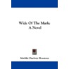 Wide of the Mark door Matilda Charlotte Jesse Fraser Houstoun
