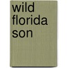 Wild Florida Son door Cassandra Ormand