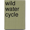 Wild Water Cycle door Rena Korb