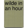 Wilde in an Hour by Emily Esfahani Smith