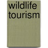 Wildlife Tourism by Susan A. Moore