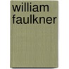 William Faulkner door John T. Matthews