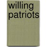 Willing Patriots door Robert J. Dalessandro