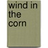 Wind In The Corn