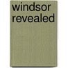 Windsor Revealed door Steven Brindle