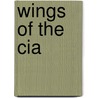 Wings Of The Cia door Frederic Lert