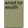 Wired for Wealth door Ted Klontz