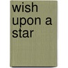 Wish Upon a Star door Monte Farber