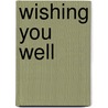 Wishing You Well by June Cotner
