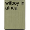 Witboy In Africa door Deon Maas