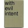 With Evil Intent door Tracy Truesdale