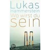 Wo wirst du sein door Lukas Hammerstein