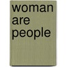 Woman Are People door Alice Duer Miller
