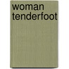 Woman Tenderfoot door Grace Gallatin Seton-Thompson