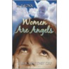 Women Are Angels by T. Foxx A.