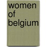 Women Of Belgium door Charlotte Hoffman Kellogg