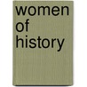 Women Of History by Unknown