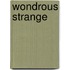 Wondrous Strange