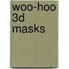 Woo-Hoo 3d Masks door Onbekend