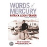 Words Of Mercury door Patrick Leigh Fermor