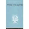 Work and Leisure door Nels Anderson