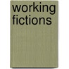 Working Fictions door Nancy Armstrong