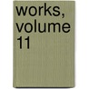 Works, Volume 11 door Lld John Ruskin