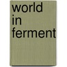 World in Ferment by Nicholas Murray Butler