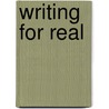 Writing for Real by Joseph M. Williams